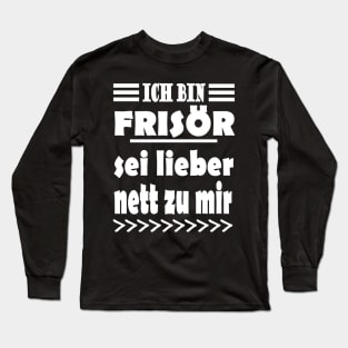 Frisör Haare Beruf Arbeit Geschenkidee Long Sleeve T-Shirt